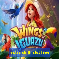 extra chilli slot free