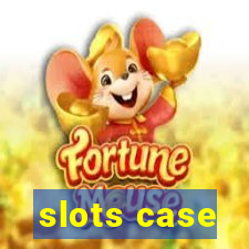 slots case