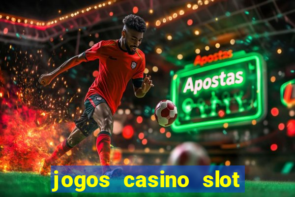 jogos casino slot machines gratis