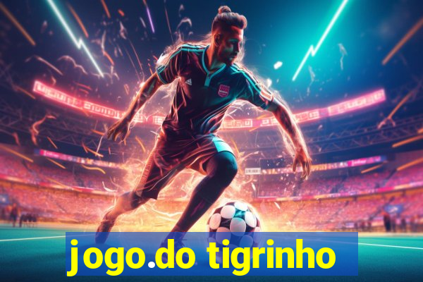 jogo.do tigrinho