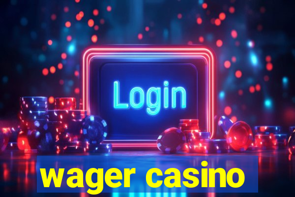 wager casino