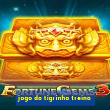 jogo do tigrinho treino