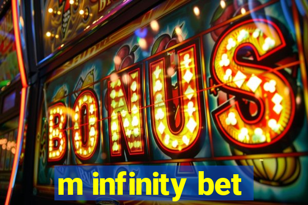 m infinity bet