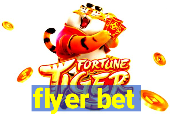 flyer bet