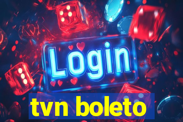 tvn boleto