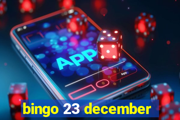 bingo 23 december