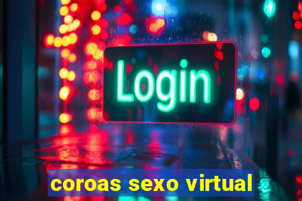 coroas sexo virtual