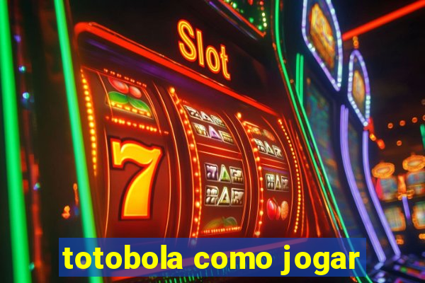 totobola como jogar