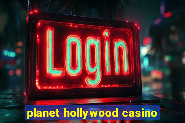 planet hollywood casino