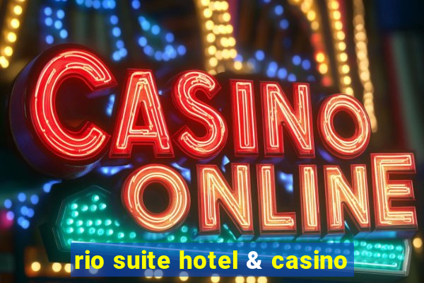 rio suite hotel & casino