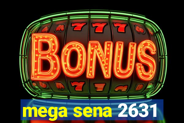 mega sena 2631