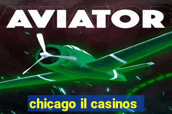 chicago il casinos