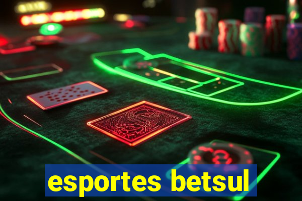 esportes betsul