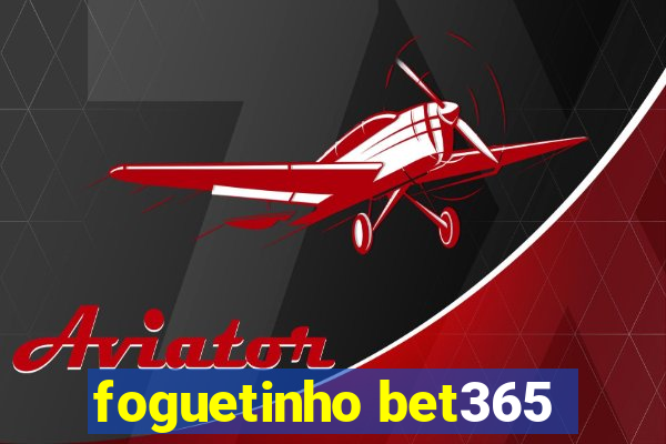 foguetinho bet365