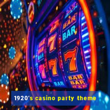 1920's casino party theme