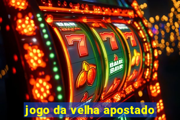 jogo da velha apostado