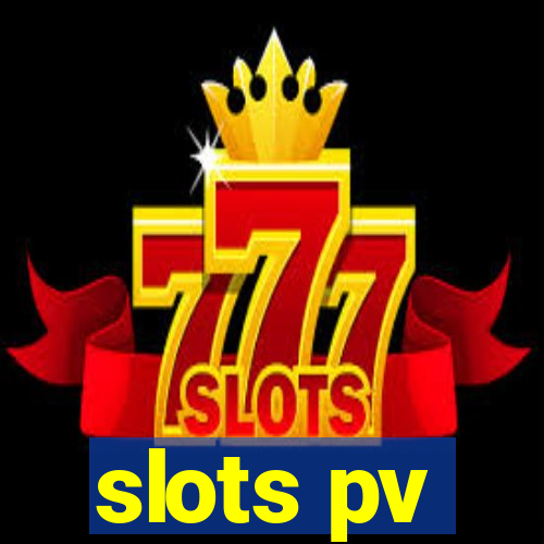 slots pv