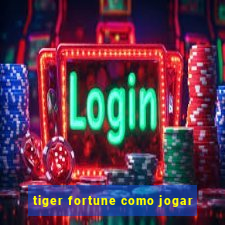 tiger fortune como jogar