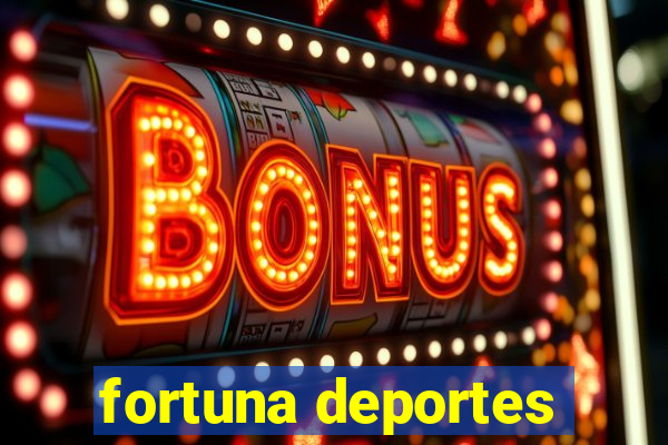 fortuna deportes