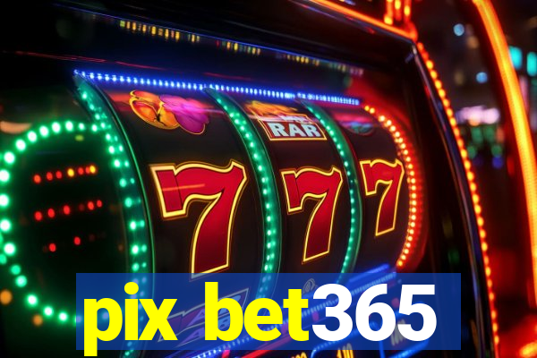 pix bet365