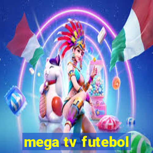 mega tv futebol