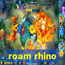 roam rhino