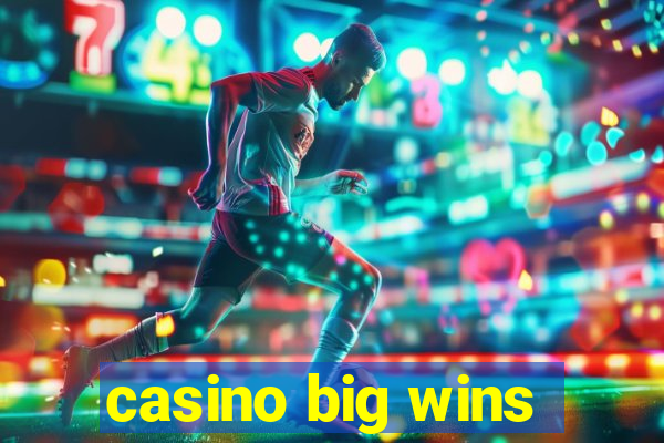 casino big wins