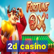 2d casino