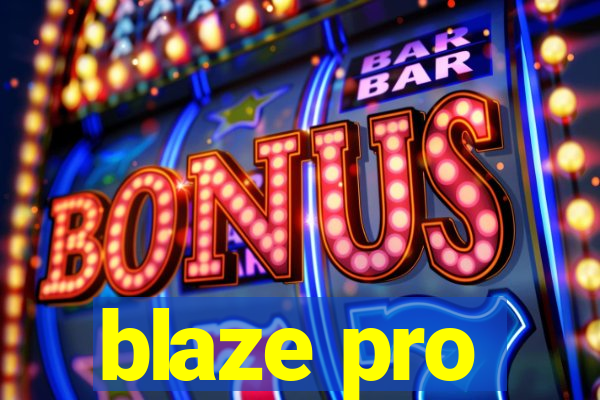 blaze pro