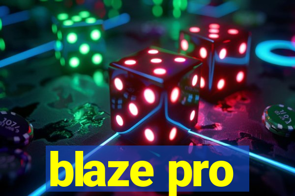 blaze pro