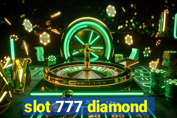 slot 777 diamond