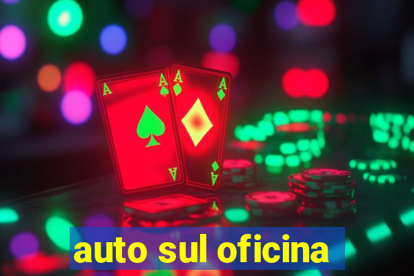 auto sul oficina