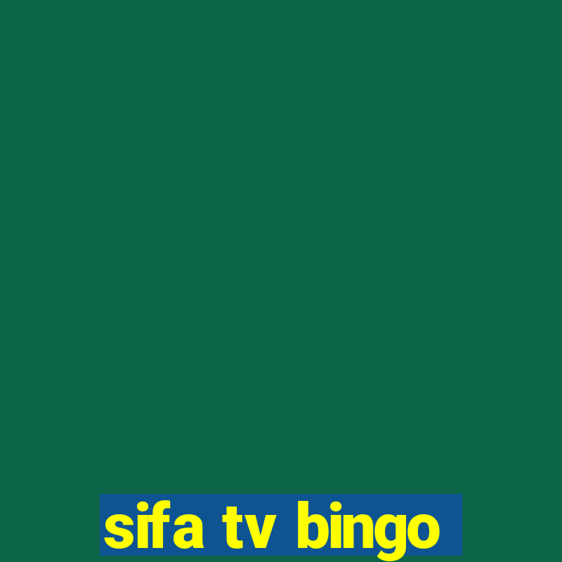 sifa tv bingo