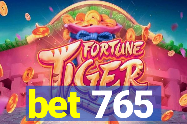 bet 765