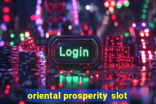 oriental prosperity slot