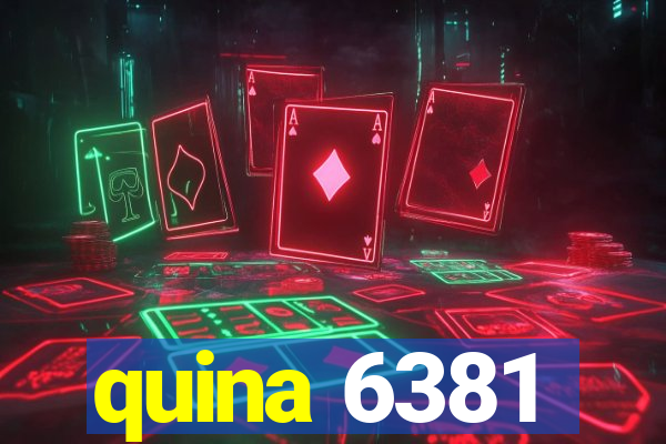 quina 6381