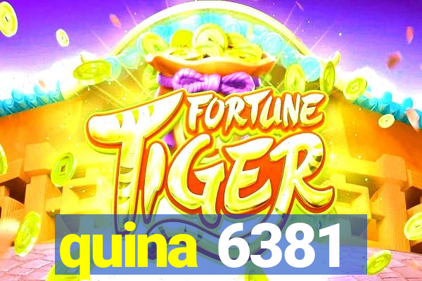 quina 6381