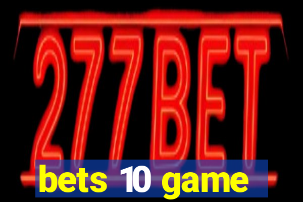 bets 10 game