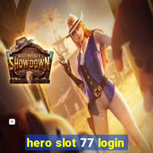 hero slot 77 login