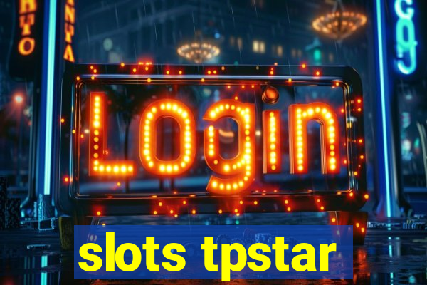 slots tpstar