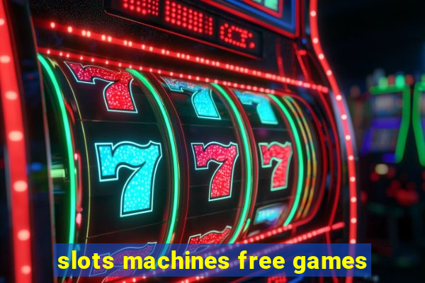 slots machines free games