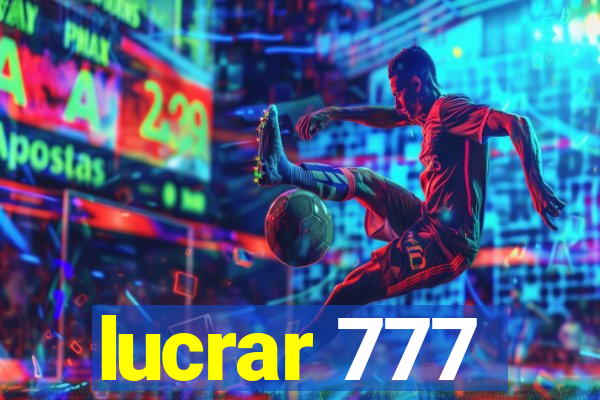 lucrar 777