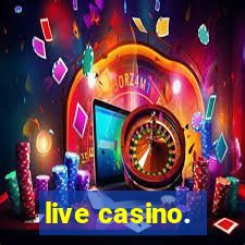 live casino.