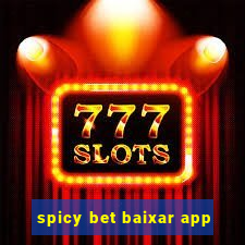 spicy bet baixar app