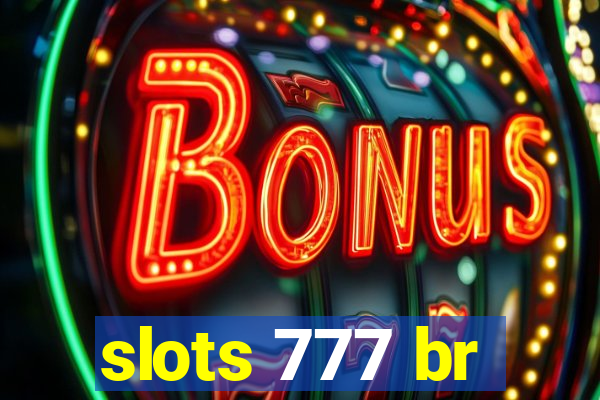 slots 777 br