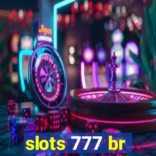 slots 777 br