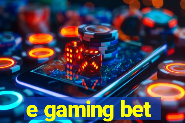 e gaming bet