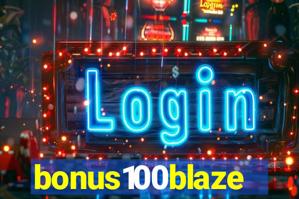 bonus100blaze