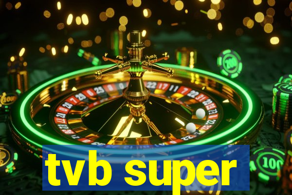 tvb super