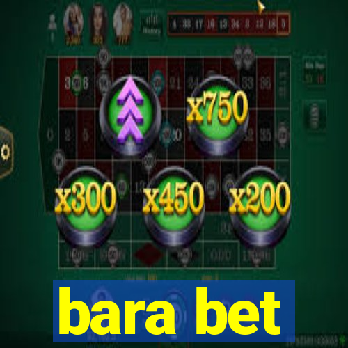 bara bet